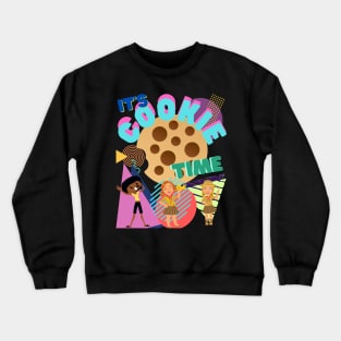 It’s Cookie Time Crewneck Sweatshirt